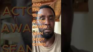 Sean Diddy Combs Best Actor Award Winner [upl. by Dukey]