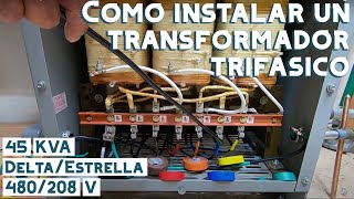 Como instalar y conectar transformador trifasico de 45 KVADeltaEstrella 480208120 V Video 80 [upl. by Imeon]