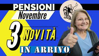 ⚡️PENSIONI NOVEMBRE 👉 TRE NOVITÀ IN ARRIVO CON QUESTA MENSILITÀ [upl. by Hiram]