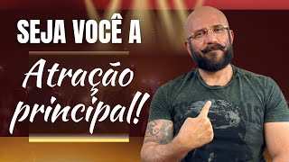 SEJA A ATRAÇÃO PRINCIPAL  Marcos Lacerda psicólogo [upl. by Aibsel]