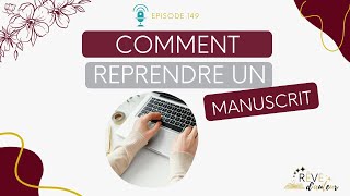 149 Comment reprendre un MANUSCRIT inachevé et le TERMINER [upl. by Aciretnahs887]