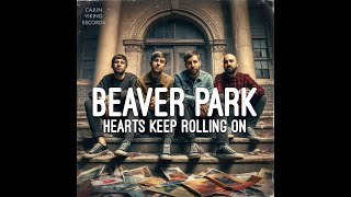 Beaver Park  Hearts Keep Rolling On Cajun Viking Records [upl. by Yrakaz]