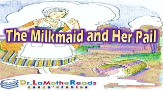 📚 The Milkmaid and Her Pail  Dr LaMothe Reads Aesops Fables for Social Emotional Learning  Kids [upl. by Kinemod]