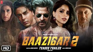 Baazigar 2 Official Trailer  Happing Soon  Shahrukh Khan  Aryan  Suhana  Anupam Kher  Shilpa [upl. by Enerak]