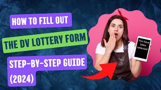 quotDV Lottery Form Tutorial How to Apply for the US Green Card 2024quot [upl. by Kathryne366]