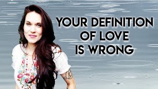 Your Definition of Love is Wrong  Teal Swan [upl. by Nwahsor]