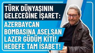 TÜRK DÜNYASININ GELECEĞİNE İŞARET AZERBAYCAN BOMBASINA ASELSAN LAZER GÜDÜM KİTİ HEDEFE TAM İSABET [upl. by Ecile]