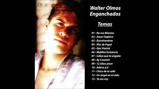 Walter Olmos  Enganchados [upl. by Julius367]