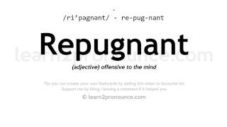 Pronunciation of Repugnant  Definition of Repugnant [upl. by Pierette]