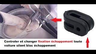 Controler et changer fixation echappement toute voiture silent bloc échappement [upl. by Lenej]