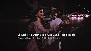 Ek Ladki Ko Dekha To Aisa Laga  Slowed Reverb   Shinchan [upl. by Elish]