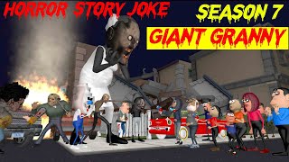 Season 7  Giant Granny  All Parts Combined  Lateefa Family  Horror Story  Jeff  Granny [upl. by Odnumde245]