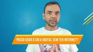 Posso usar o CRLV Digital sem ter acesso à Internet [upl. by Cryan]