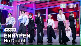 KChoreo 8K 엔하이픈 직캠 No Doubt ENHYPEN Choreography MusicBank 241115 [upl. by Habeh]