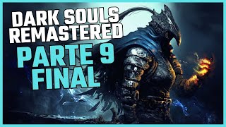 Dark Souls Remastered Parte 9 Final 2024 [upl. by Black]