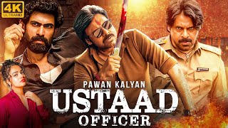 Pawan Kalyans USTAAD OFFICER South Indian Movies Dubbed In Hindi Full Action Movie  Rana Daggubati [upl. by Clim]