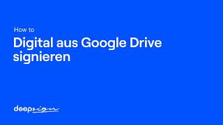 DeepSign für Google Drive  How to DeepSign [upl. by Chari]