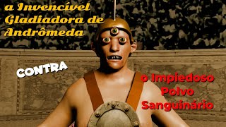 A Invencível Gladiadora de Andrômeda contra o Impiedoso Polvo Sanguinário [upl. by Siward]