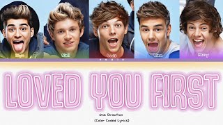 One Direction  Loved You First Color Coded Lyrics [upl. by Barron]