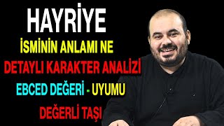 Hayriye isminin anlamı nedir ismin esması Detaylı isim karakter analizi ebced değeri uyumu [upl. by Melville]