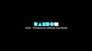 ACDC  Thunderstruck Random Trap Remix [upl. by Eelyek]