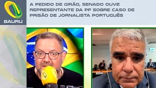 A pedido de Girão Senado ouve representante da PF sobre caso de prisão de jornalista português [upl. by Quint]