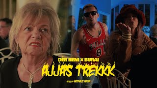 Dér Heni feat Burai  Ajjas Trekkk Official Music Video [upl. by Annaira103]