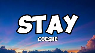 Cueshe  Stay Lyrics [upl. by Lithea480]