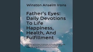 037Afterword23  Fathers Eyes  Daily Devotions to Life Happiness Health and Fulfillment [upl. by Zeta]