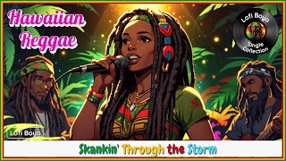 Aloha Vibes Hawaiian Reggae Music Vocal Reggae “Skankin Through the Storm” 🎶🌊 🌺 [upl. by Modern563]