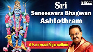 Sri Saneeswara Bhagavan Ashtothram  SPBalasubrahmanyam Tamil Devotional Song [upl. by Enirbas]