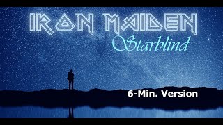 IRON MAIDEN  Starblind 6Minute Version [upl. by Sairtemed]