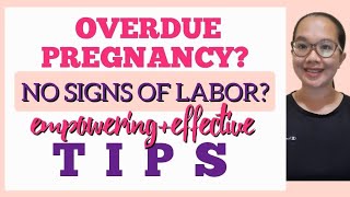 OVERDUE PREGNANCY  NO SIGNS OF LABOR  TAGALOG  TIPS by letgalangco [upl. by Ydiarf]