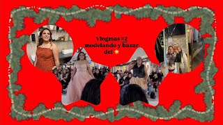 VLOGMAS 2 1 verdaderamente modelo en un fashion show y voy a un bazar [upl. by Ahsien713]