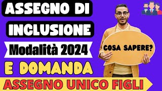 ASSEGNO DI INCLUSIONE E LE NUOVE REGOLE NEL 2024 DOMANDA ASSEGNO UNICO UNIVERSALE [upl. by Neerhtak]