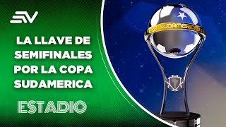 Copa Sudamericana Así quedó la llave de semifinales  Estadio  Ecuavisa [upl. by Ahsia]