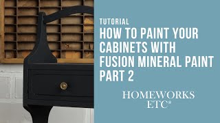 How to Paint Your Cabinets With Fusion Mineral Paint  Part 2  Tutorial [upl. by Dianuj]