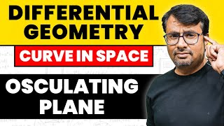 Differential Geometry  Curve in Space  Osculating Plane by GP Sir [upl. by Gotthelf]