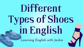 Different Types of Shoes in English  Vocabulary with Pictures [upl. by Laws]