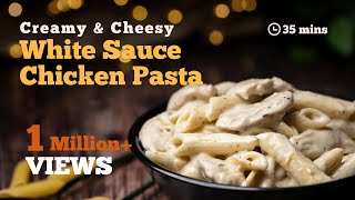 White Sauce Chicken Pasta Recipe  Creamy amp Cheesy White Sauce Pasta  Chicken Alfredo Pasta [upl. by Saidnac]