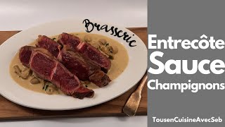 ENTRECÔTE SAUCE aux CHAMPIGNONS Tous en cuisine avec Seb [upl. by Meggy]