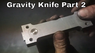 Gravity Knife Making Part 2 Making Custom Gravity Knife [upl. by Kramnhoj]