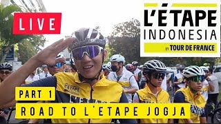 PART 1  L ETAPE INDONESIA by Tour De France  Road to LEtape Jogja [upl. by Rehteh]