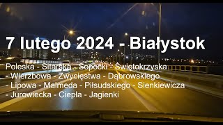 286 7 lutego 2024  Białystok Poleska Sitarska Wierzbowa Lipowa Jurowiecka zagatabodkuchni [upl. by Oberg]