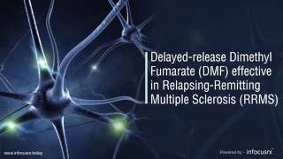 Delayed release dimethyl fumarate DMF effective in relapsing remitting multiple sclerosis RRMS [upl. by Thetes]