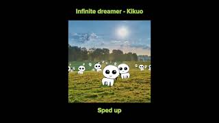 Infinite Dreamer  Kikuo きくお Sped Up [upl. by Morry]