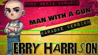 Jerry Harrison  Man with a Gun Karaoke Version Instrumental  PMK [upl. by Otreblada887]