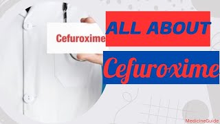 All about Cefuroxime cefuroximedose cefuroximesideeffects sideeffects gonorrhea [upl. by Cresa709]