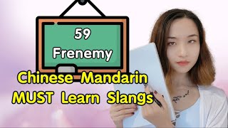 NGChinese Must Learn Mandarin Slang59 Frenemy [upl. by Agnizn]