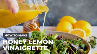 How to Make Honey Lemon Vinaigrette Salad Dressing [upl. by Layod]